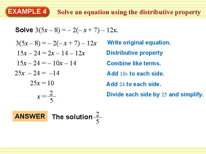 EXAMPLE 4 Solve an equation using the distributive property Solve 3(5 x – 8)