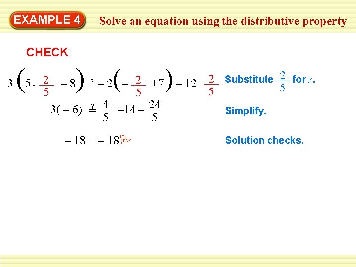 EXAMPLE 4 Solve an equation using the distributive property CHECK ( 3 5 )