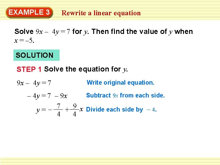 EXAMPLE 3 Rewrite a linear equation Solve 9 x – 4 y = 7