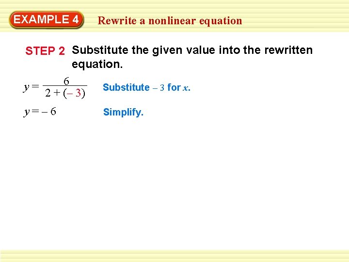 EXAMPLE 4 Rewrite a nonlinear equation STEP 2 Substitute the given value into the