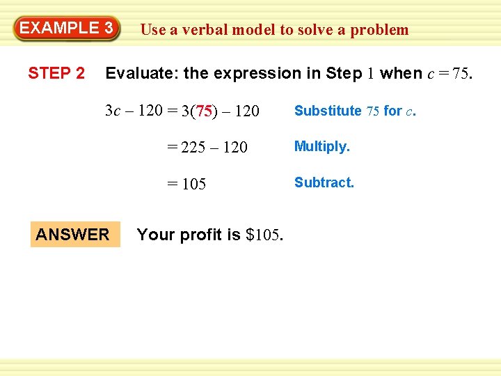 EXAMPLE 3 STEP 2 Use a verbal model to solve a problem Evaluate: the