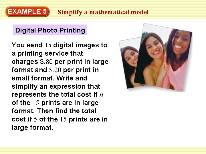 EXAMPLE 5 Simplify a mathematical model Digital Photo Printing You send 15 digital images