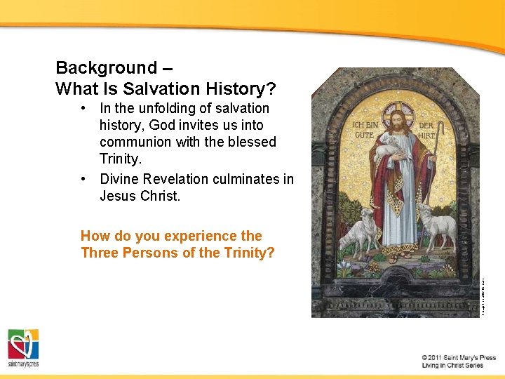 Background – What Is Salvation History? • In the unfolding of salvation history, God