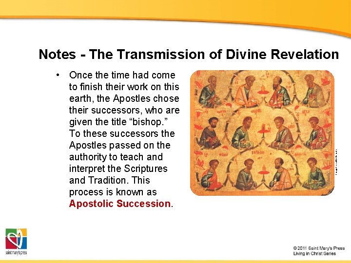  • Once the time had come to finish their work on this earth,