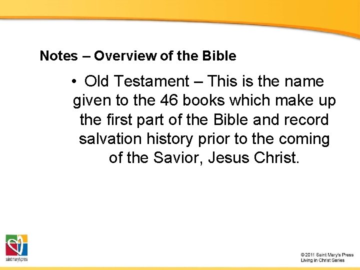 Notes – Overview of the Bible • Old Testament – This is the name
