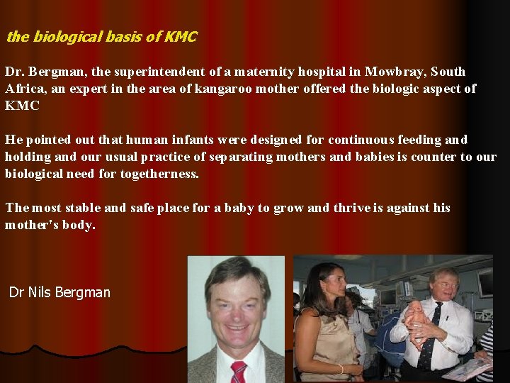 the biological basis of KMC Dr. Bergman, the superintendent of a maternity hospital in