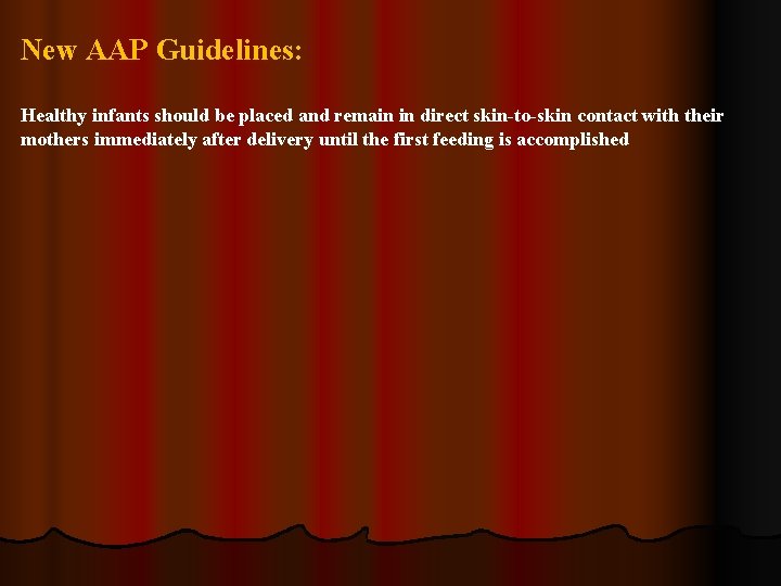 New AAP Guidelines: Healthy infants should be placed and remain in direct skin-to-skin contact