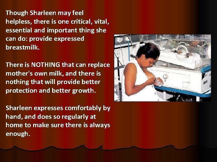 Though Sharleen may feel helpless, there is one critical, vital, essential and important thing