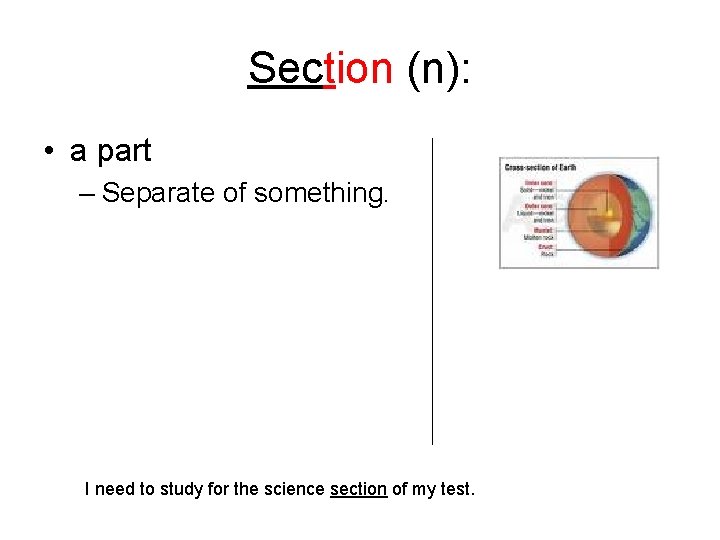 Section (n): • a part – Separate of something. I need to study for