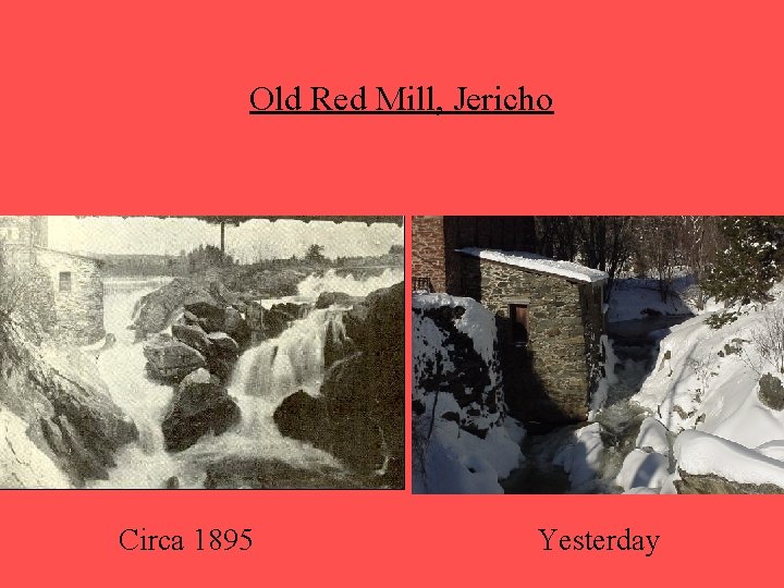 Old Red Mill, Jericho Circa 1895 Yesterday 