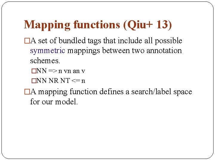 Mapping functions (Qiu+ 13) �A set of bundled tags that include all possible symmetric