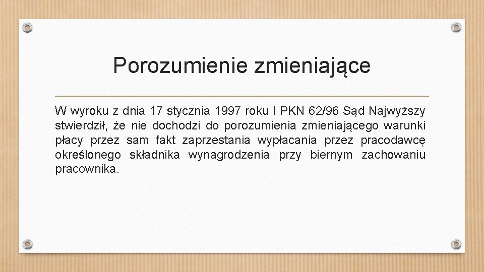 Porozumienie zmieniające W wyroku z dnia 17 stycznia 1997 roku I PKN 62/96 Sąd