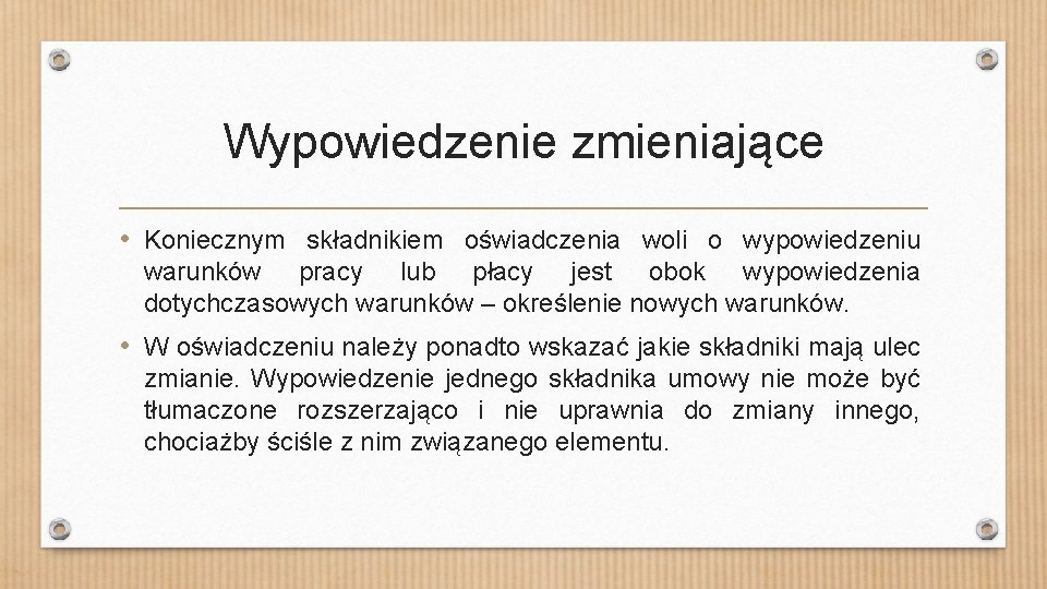 Wypowiedzenie zmieniające • Koniecznym składnikiem oświadczenia woli o wypowiedzeniu warunków pracy lub płacy jest