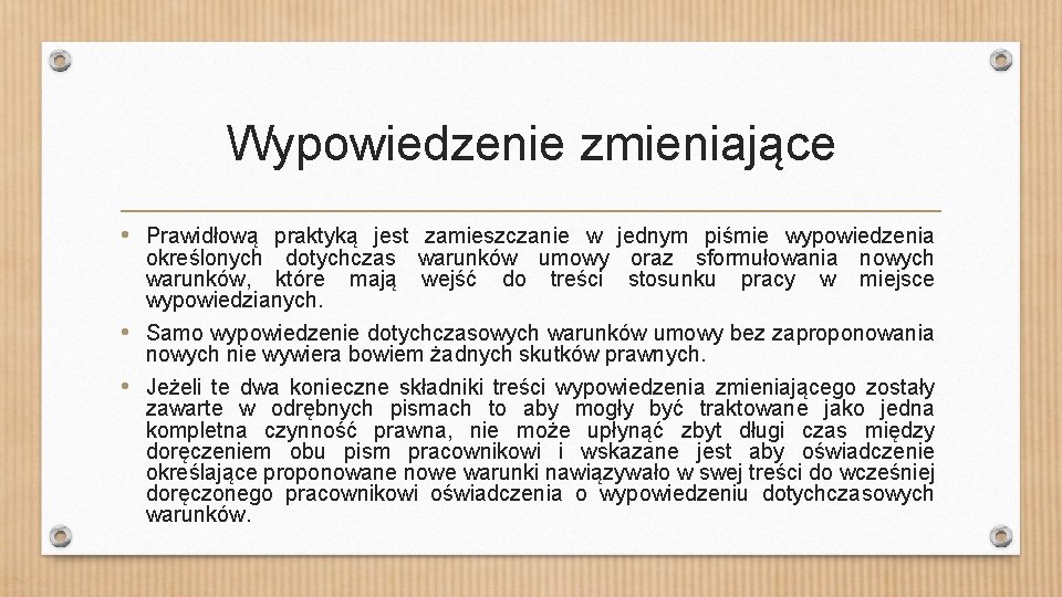 Wypowiedzenie zmieniające • Prawidłową praktyką jest zamieszczanie w jednym piśmie wypowiedzenia określonych dotychczas warunków