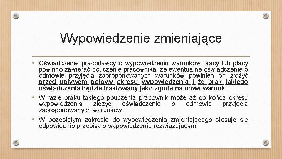 Wypowiedzenie zmieniające • Oświadczenie pracodawcy o wypowiedzeniu warunków pracy lub płacy powinno zawierać pouczenie