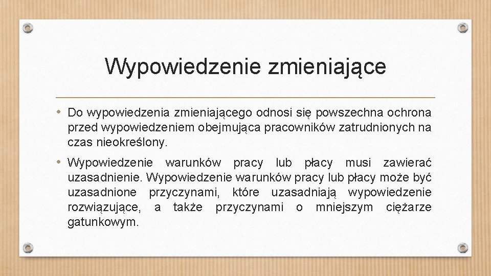 Wypowiedzenie zmieniające • Do wypowiedzenia zmieniającego odnosi się powszechna ochrona przed wypowiedzeniem obejmująca pracowników