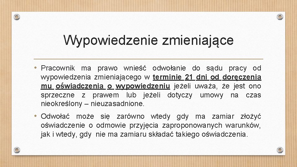 Wypowiedzenie zmieniające • Pracownik ma prawo wnieść odwołanie do sądu pracy od wypowiedzenia zmieniającego