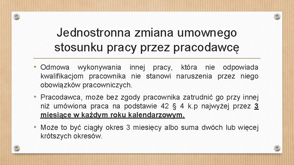 Jednostronna zmiana umownego stosunku pracy przez pracodawcę • Odmowa wykonywania innej pracy, która nie