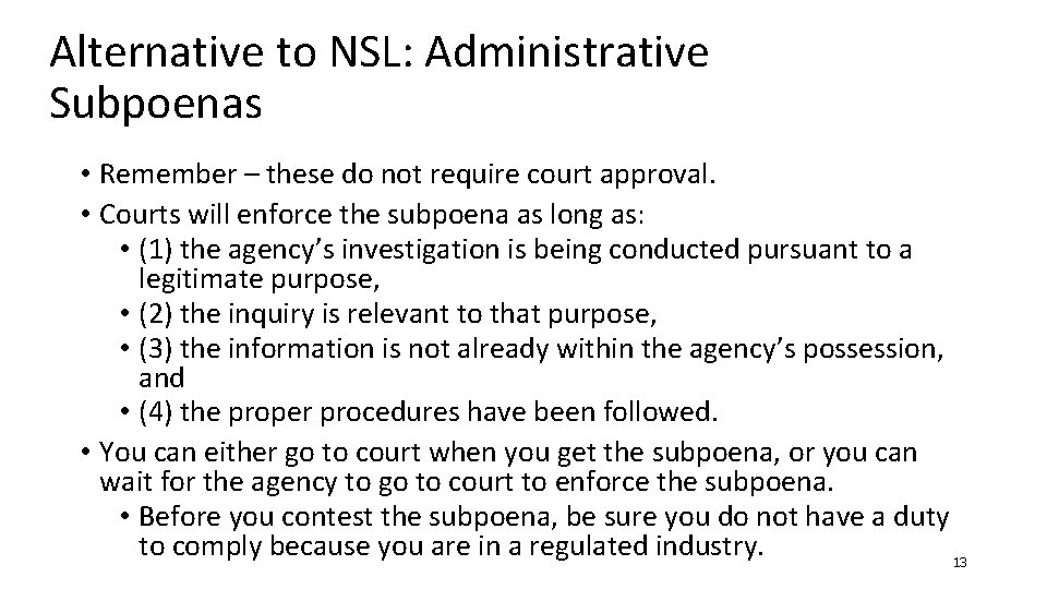 Alternative to NSL: Administrative Subpoenas • Remember – these do not require court approval.