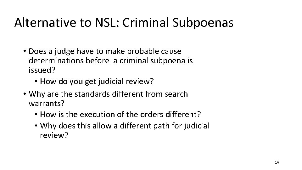 Alternative to NSL: Criminal Subpoenas • Does a judge have to make probable cause