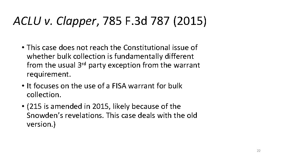 ACLU v. Clapper, 785 F. 3 d 787 (2015) • This case does not