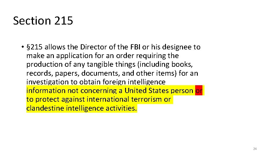Section 215 • § 215 allows the Director of the FBI or his designee