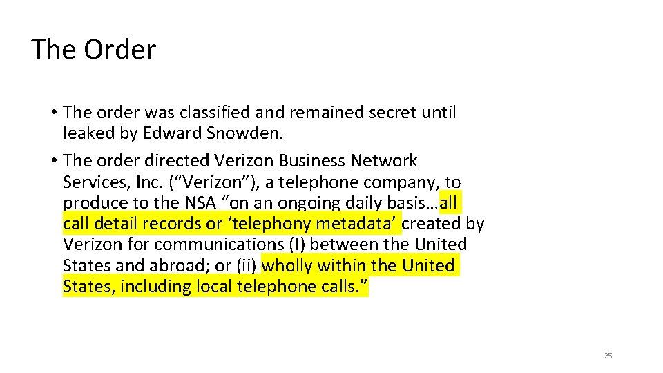 The Order • The order was classified and remained secret until leaked by Edward