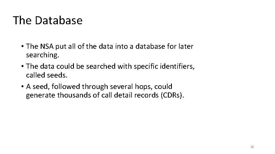 The Database • The NSA put all of the data into a database for