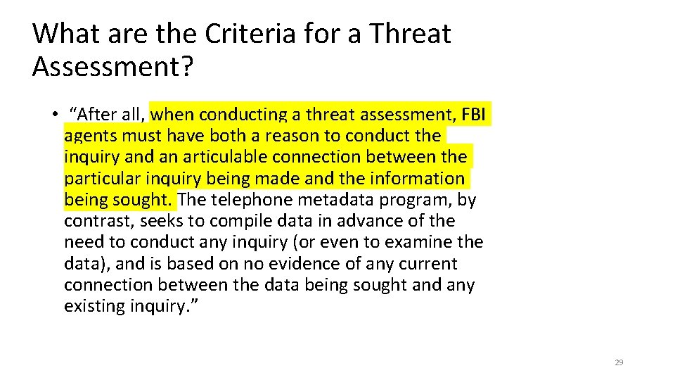 What are the Criteria for a Threat Assessment? • “After all, when conducting a