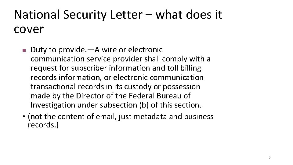 National Security Letter – what does it cover Duty to provide. —A wire or