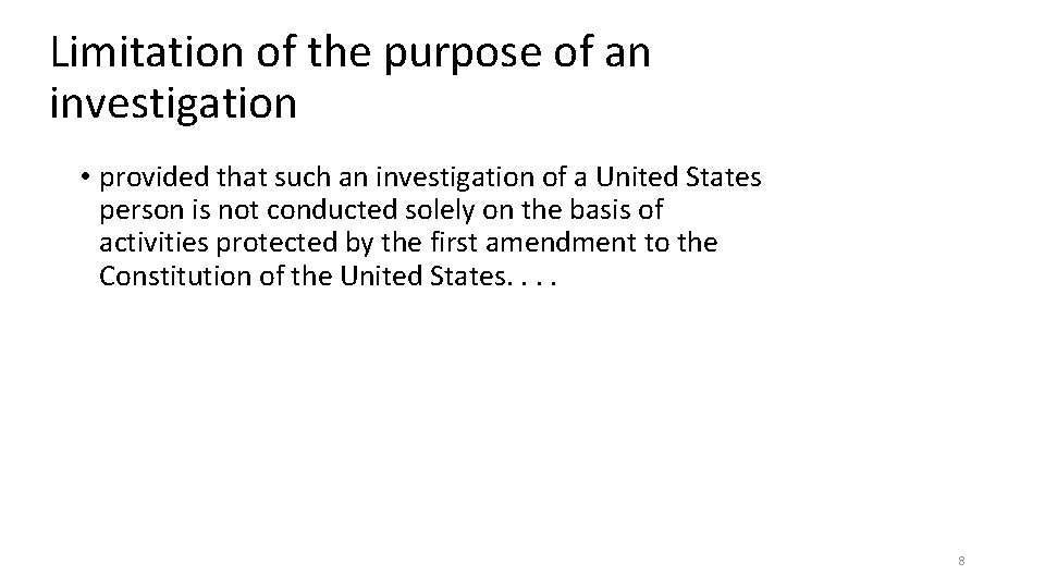 Limitation of the purpose of an investigation • provided that such an investigation of
