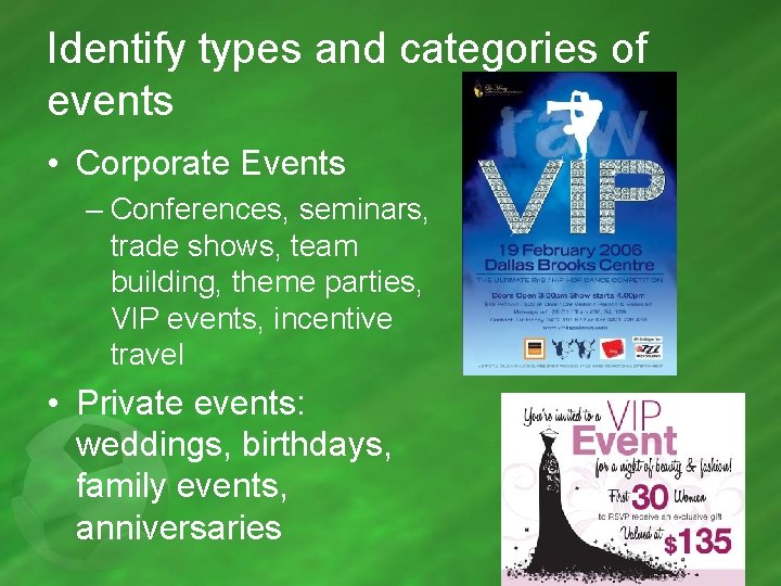 Identify types and categories of events • Corporate Events – Conferences, seminars, trade shows,