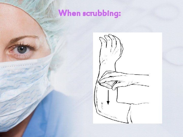 When scrubbing: 