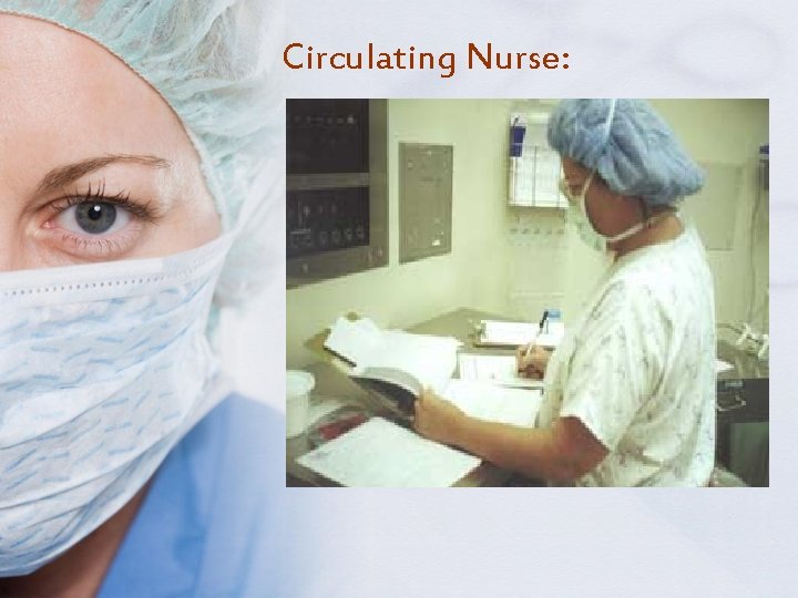 Circulating Nurse: 