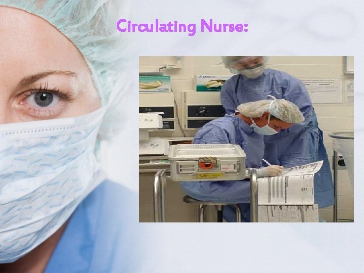 Circulating Nurse: 