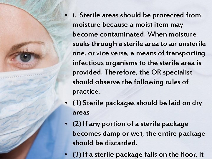  • i. Sterile areas should be protected from moisture because a moist item