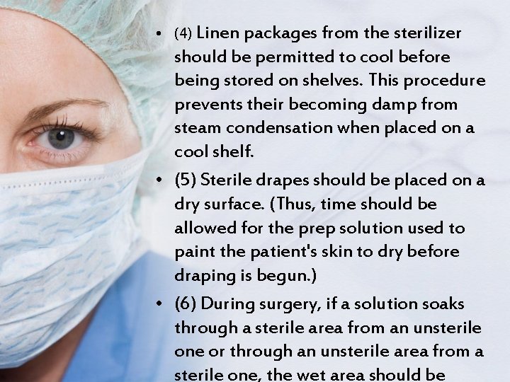  • (4) Linen packages from the sterilizer should be permitted to cool before