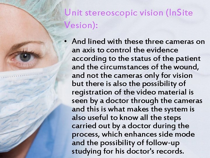 Unit stereoscopic vision (In. Site Vesion): • And lined with these three cameras on