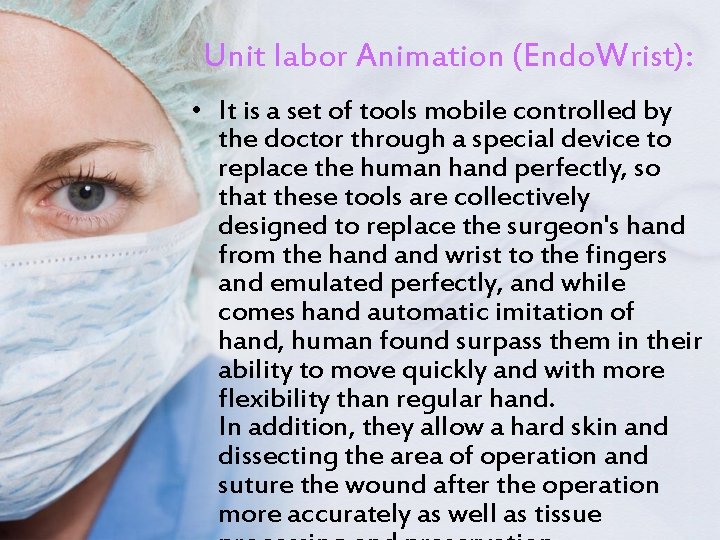 Unit labor Animation (Endo. Wrist): • It is a set of tools mobile controlled