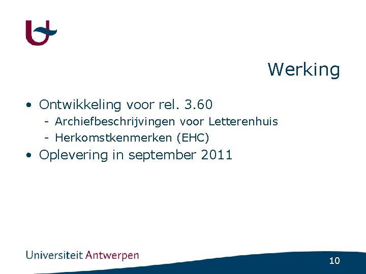 Werking • Ontwikkeling voor rel. 3. 60 - Archiefbeschrijvingen voor Letterenhuis - Herkomstkenmerken (EHC)