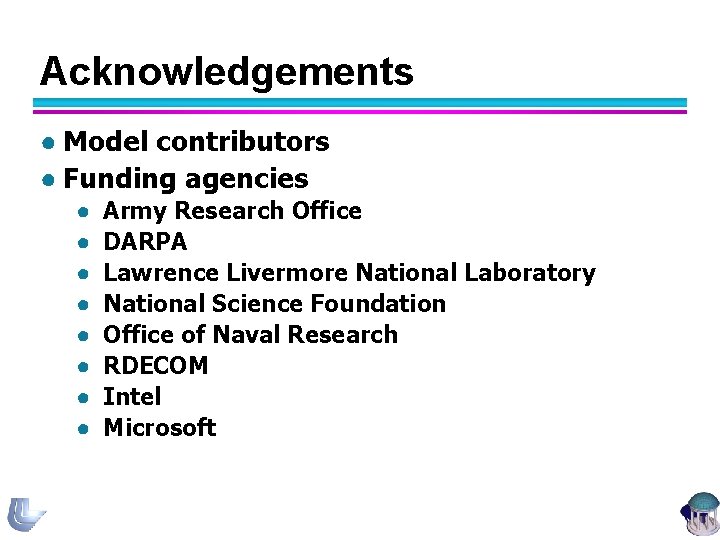 Acknowledgements ● Model contributors ● Funding agencies ● ● ● ● Army Research Office