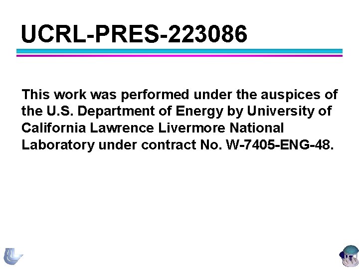 UCRL-PRES-223086 This work was performed under the auspices of the U. S. Department of