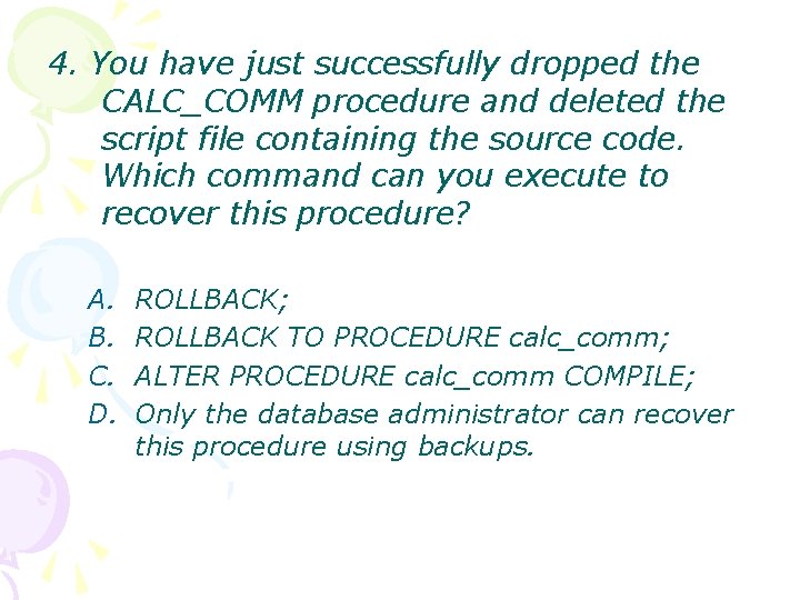 4. You have just successfully dropped the CALC_COMM procedure and deleted the script file