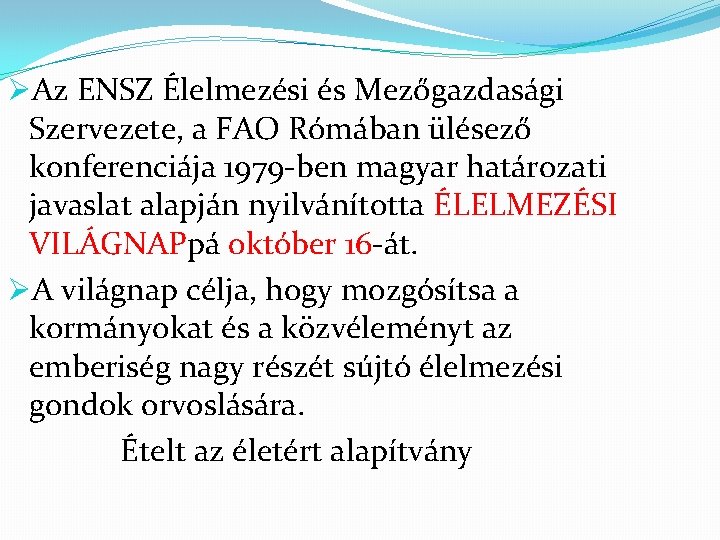 ØAz ENSZ Élelmezési és Mezőgazdasági Szervezete, a FAO Rómában ülésező konferenciája 1979 -ben magyar