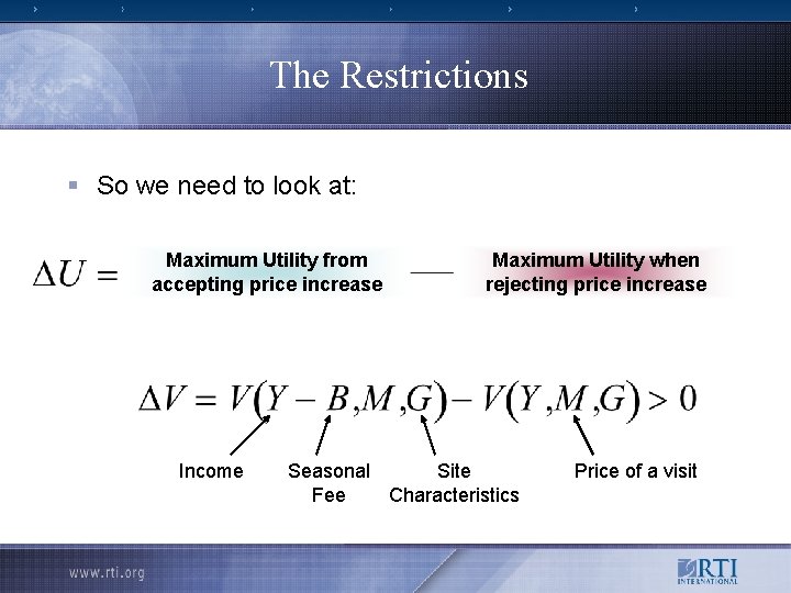 The Restrictions § So we need to look at: Maximum Utility from accepting price