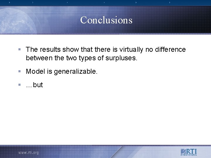 Conclusions § The results show that there is virtually no difference between the two