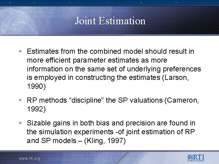 Joint Estimation § Estimates from the combined model should result in more efficient parameter