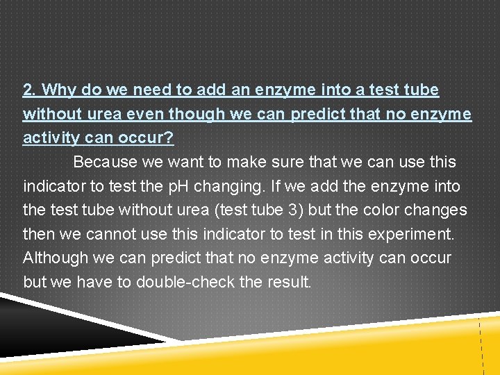 2. Why do we need to add an enzyme into a test tube without