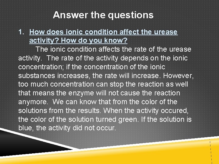 Answer the questions 1. How does ionic condition affect the urease activity? How do