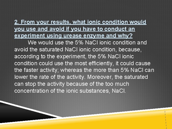 2. From your results, what ionic condition would you use and avoid if you